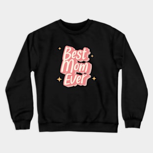 Best Mom Ever Crewneck Sweatshirt